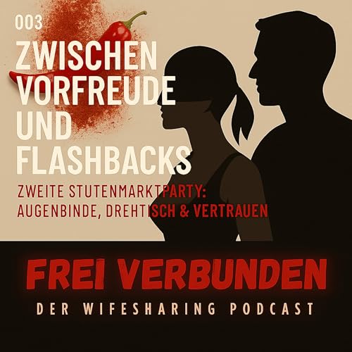 『003 Zwischen Vorfreude und Flashbacks &ndash; Warum wir als Paar auf Herren&uuml;berschusspartys gehen』のカバーアート