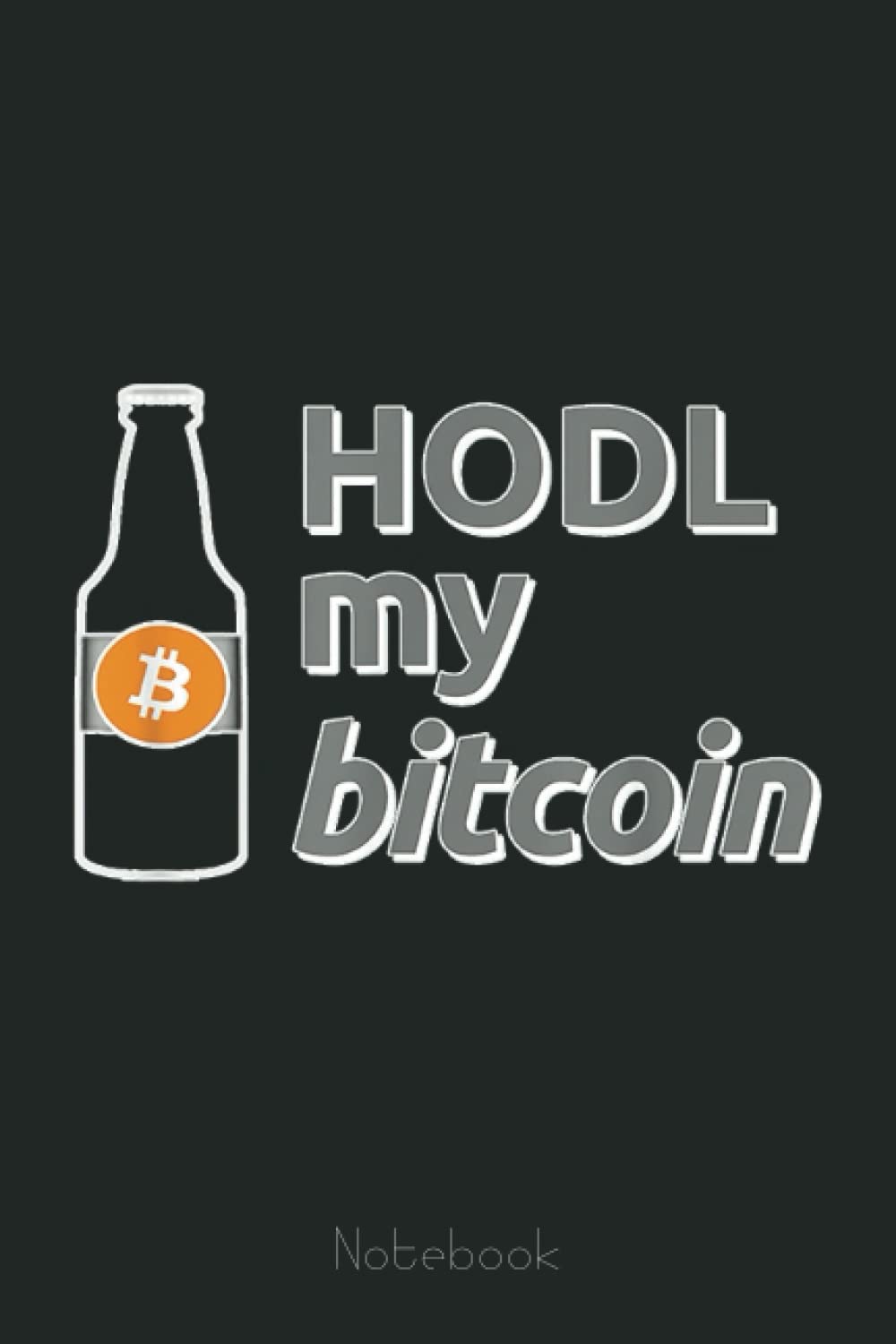 HODL Bitcoin Logo Crypto Merch, Funny Cryptocurrency Miner Notebook: Transaction Log Ledger, Air Drop Tracker, Passwords Book for New and Experienced Traders 6x9 110 Page Gift Journal