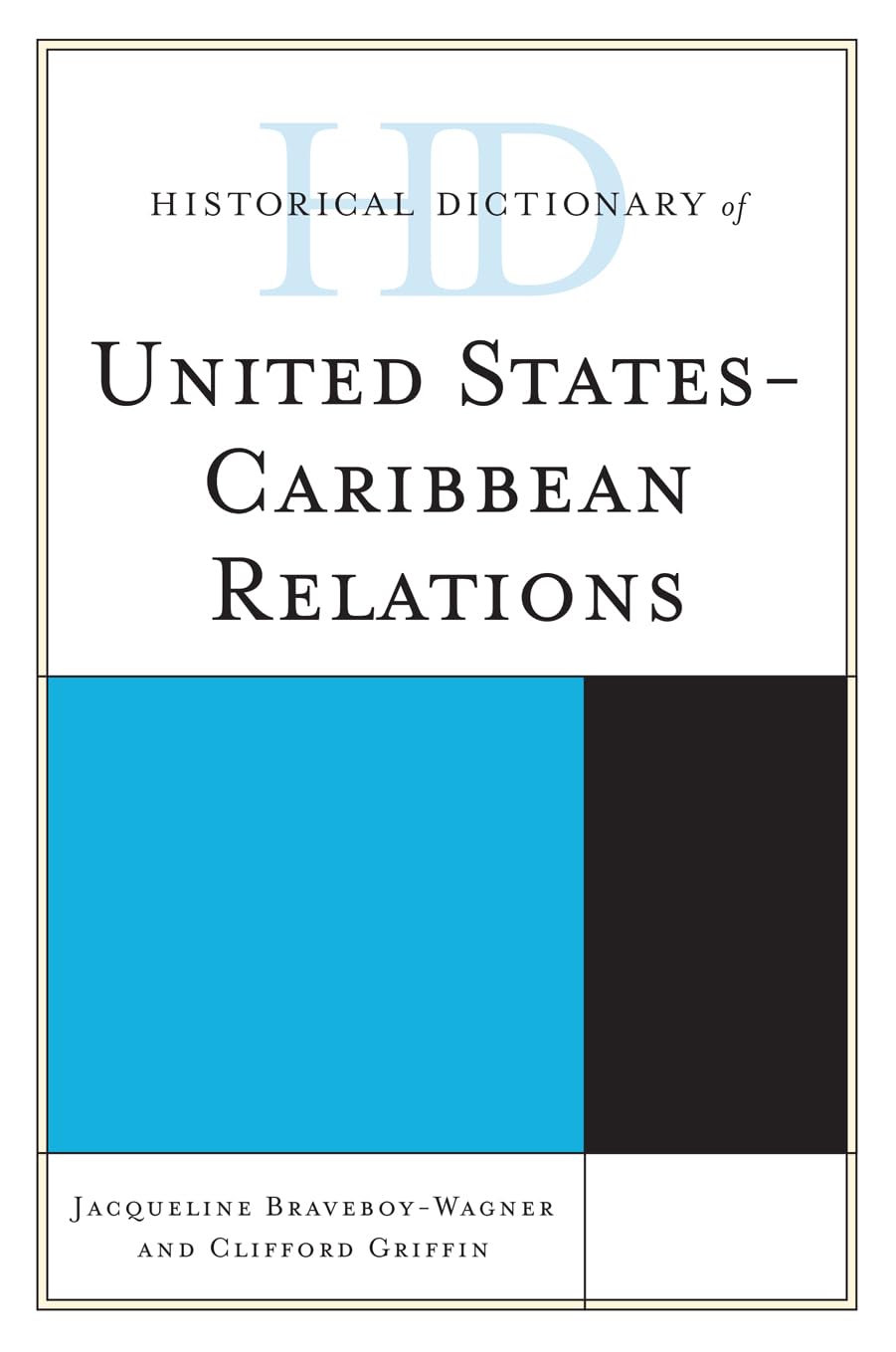 Buy Historical Dictionary of United States-Caribbean Relations (Historical Dictionaries of Diplomacy and Foreign Relations) — BookShops.in