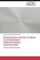 El principio non bis in ídem en el derecho administrativo sancionador 3844349022 Book Cover