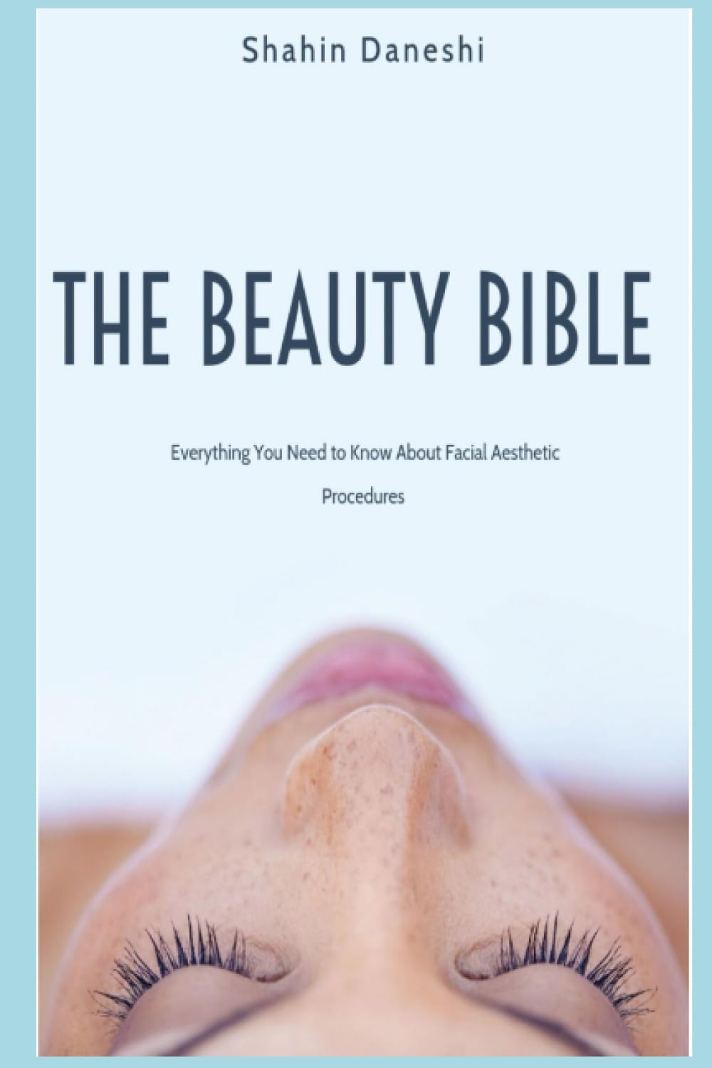 THE BEAUTY BIBLE: Everything You Need to Know About Facial Aesthetic Procedures