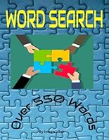Word Search Puzzle-Over 550 Words-For All Ages B0F5N25DX2 Book Cover