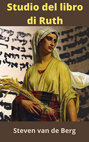  Studio del libro di Ruth: Il tuo Dio sarà il mio Dio!