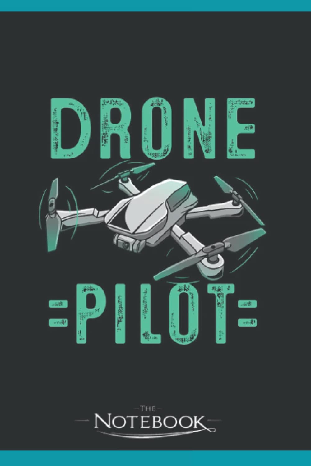 Drone Pilot Notebook: Planner, Diary, Lined College Ruled Paper 120 Lined | 6 x 9 inches Notebook, Note Pad, Notes