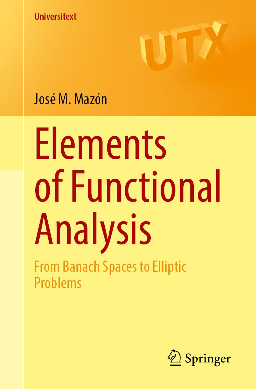 Elements of Functional Analysis: From Banach Spaces to Elliptic Problems (Universitext)