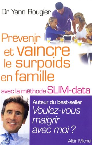 Télécharger Prévenir et vaincre le surpoids en famille avec la méthode SLIM-Data PDF