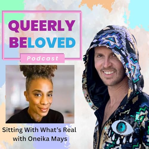 Sitting With What&rsquo;s Real with Oneika Mays