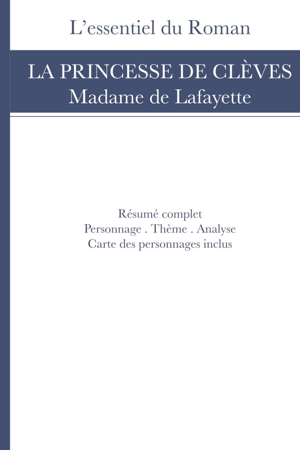 Résumé et Analyse: La Princesse de Clèves de Madame de Lafayette (L’Essentiel du Roman)