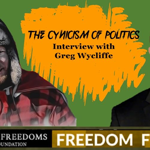 The Cynicism of Politics - Interview with Greg Wycliffe Podcast Por arte de portada