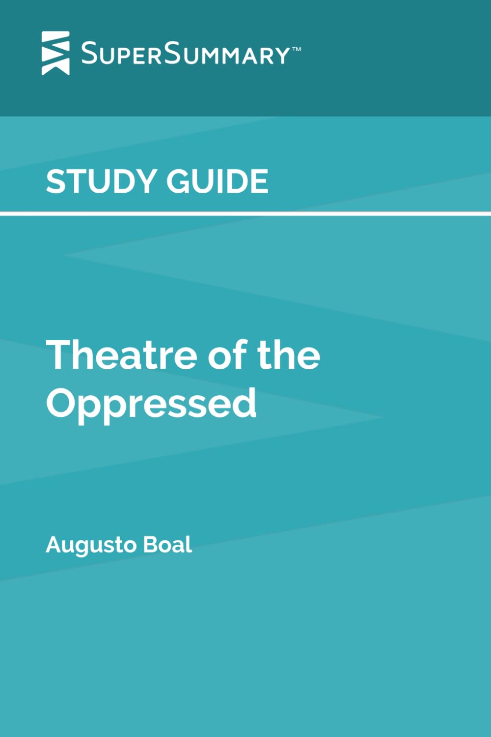 Study Guide: Theatre of the Oppressed by Augusto Boal (SuperSummary)