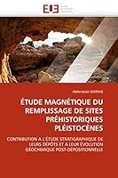 A0/00tude Magna(c)Tique Du Remplissage de Sites Pra(c)Historiques Pla(c)Istoca]nes 6131557373 Book Cover