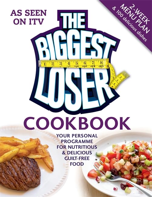Buy The Biggest Loser Cookbook: Your personal programme for nutritious & delicious guilt-free food — BookShops.in