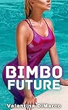 Bimbo Future: A Mass Bimbofication Story