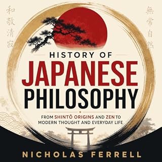 History of Japanese Philosophy: From Shintō Origins and Zen to Modern Thought and Everyday Life cover art