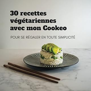 30 recettes végétariennes avec mon Cookeo: Pour se régaler en toute simplicité