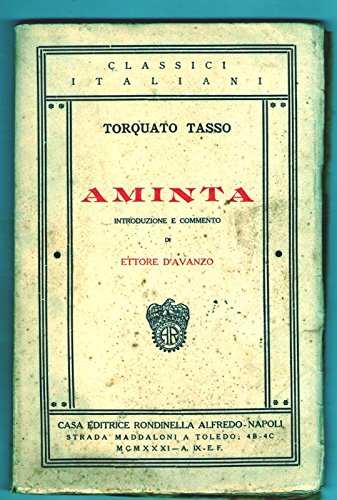 T.Tasso - AMINTA - INTRODUZIONE E COMMENTO DI ETTORE D'AVANZO - 1931