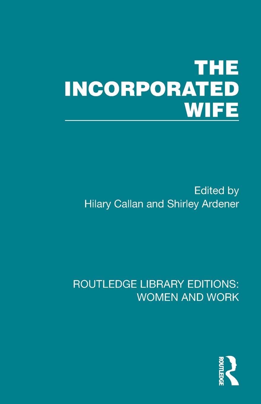 The Incorporated Wife (Routledge Library Editions: Women and Work)