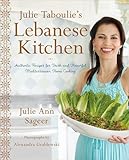 Julie Taboulie's Lebanese Kitchen: Authentic Recipes for Fresh and Flavorful Mediterranean Home Cooking (English Edition)
