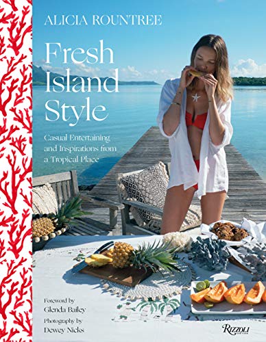 Télécharger Alicia Rountree Fresh Island Style: Casual Entertaining and Inspirations from a Tropical Place livre En ligne