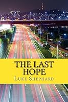 The Last Hope 1511944935 Book Cover