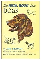 The Real Book About Dogs (Real Books, 3) B0007DP762 Book Cover