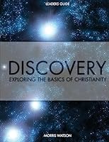 Discovery - Leader's Guide: Exploring the Basics of Christianity 1540851052 Book Cover