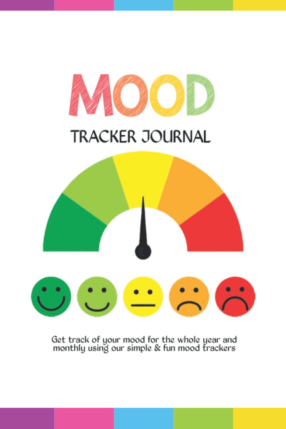 Mood Planner For Controlling Emotions - Get Track of Your Mood For The Whole Year and Monthly Using Our Simple and Fun Mood Trackers: Mood Chart For Adults