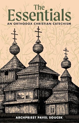 The Essentials: An Orthodox Christian Catechism