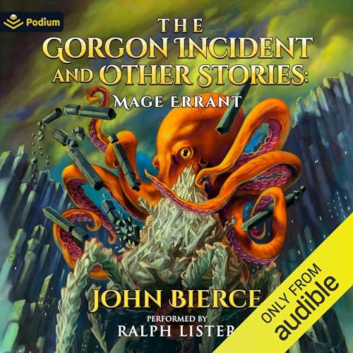 The Gorgon Incident and Other Stories: A Mage Errant Anthology