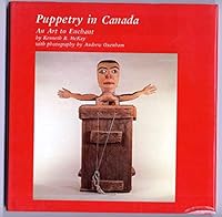 Puppetry in Canada: An art to enchant 0919065007 Book Cover