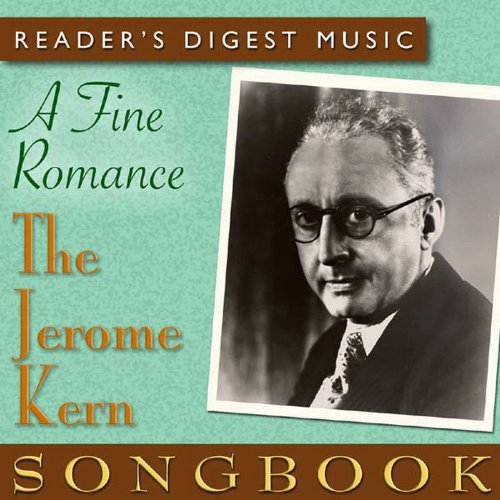 Play Reader's Digest Music: A Fine Romance: The Jerome Kern Songbook by
