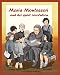 Maria Montessori and Her Quiet Revolution: A Picture Book about Maria Montessori and Her School Method