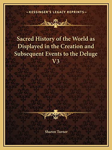 Sacred History of the World as Displayed in the Creation and Subsequent Events to the Deluge V3