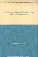 Angel at her shoulder: Lillian Dickson and her Taiwan Mission B0007HWX6K Book Cover