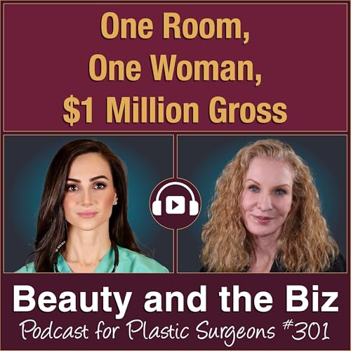 『One Room, One Woman, $1 Million Gross &mdash; with Sinehan Bayrak, MD (Ep. 301)』のカバーアート