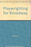 Playwrighting for Broadway B0007EH70A Book Cover