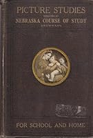 Picture Studies: Following the State Courses of Studies for Schools (Nebraska 1928) B00I0EQD2C Book Cover