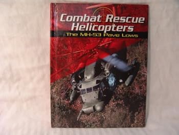 Hardcover Combat Rescue Helicopters: The Mh-53 Pave Lows Book