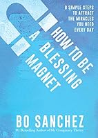 How to Be a Blessing Magnet: 8 Simple Steps to Attract the Miracles You Need Every Day 9710070525 Book Cover