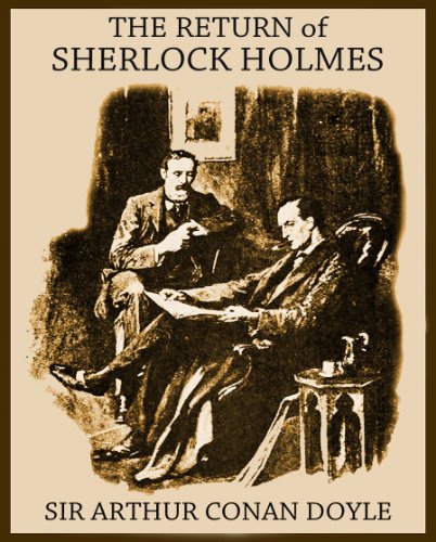 THE RETURN OF SHERLOCK HOLMES (illustrated, complete, and unabridged with the original illustrations)