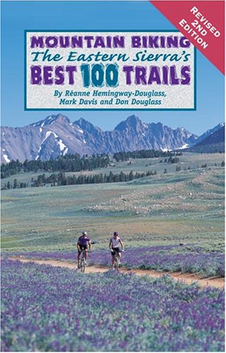 Mountain Biking the Eastern Sierra's Best 100 Trails
