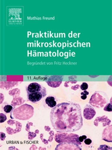 Praktikum der mikroskopischen Hämatologie: Begründet von Fritz Heckner