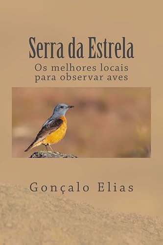 Serra Da Estrela: OS Melhores Locais Para Observar Aves