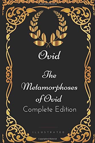 The Metamorphoses of Ovid - Complete Edition: By Ovid - Illustrated - //coolthings.us