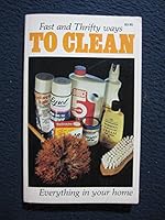 Fast and Thrifty Ways to Clean Everything in Your Home B000MOR0PM Book Cover