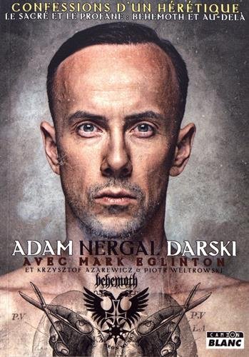 Télécharger Adam Nergal Darski Confessions d'un hérétique PDF