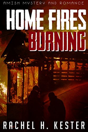 Amish Mystery and Romance: Home Fires Burning