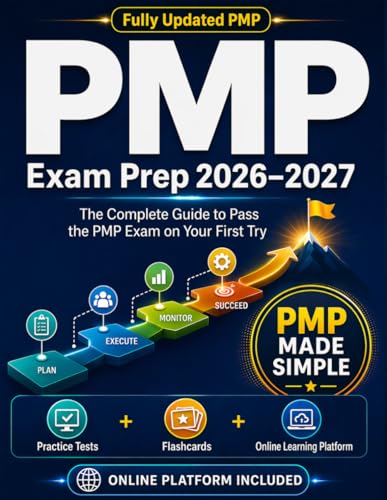 PMP Exam Prep: The Complete Guide to Ace the PMP Exam and Achieve Your Best Score | Includes 10 Full-Length Practice Tests and Flashcards to Master Every Domain and Earn Your Certification