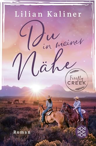 Firefly Creek: Du in meiner Nähe (Firefly-Creek-Serie, Band 3)