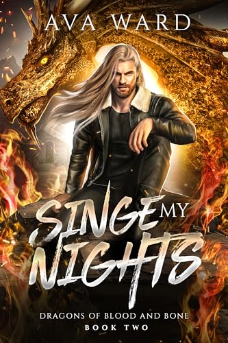 Singe My Nights: Dragons of Blood and Bone #2: A Viking Dragon Shifter Paranormal Romance